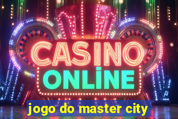 jogo do master city